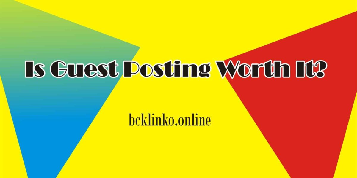 Is Guest Posting Worth It? Exploring the Benefits and Challenges