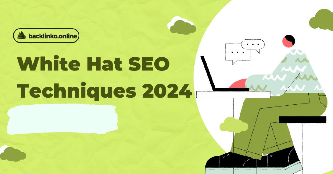 10 best White Hat SEO Techniques to Boost Your Online Visibility